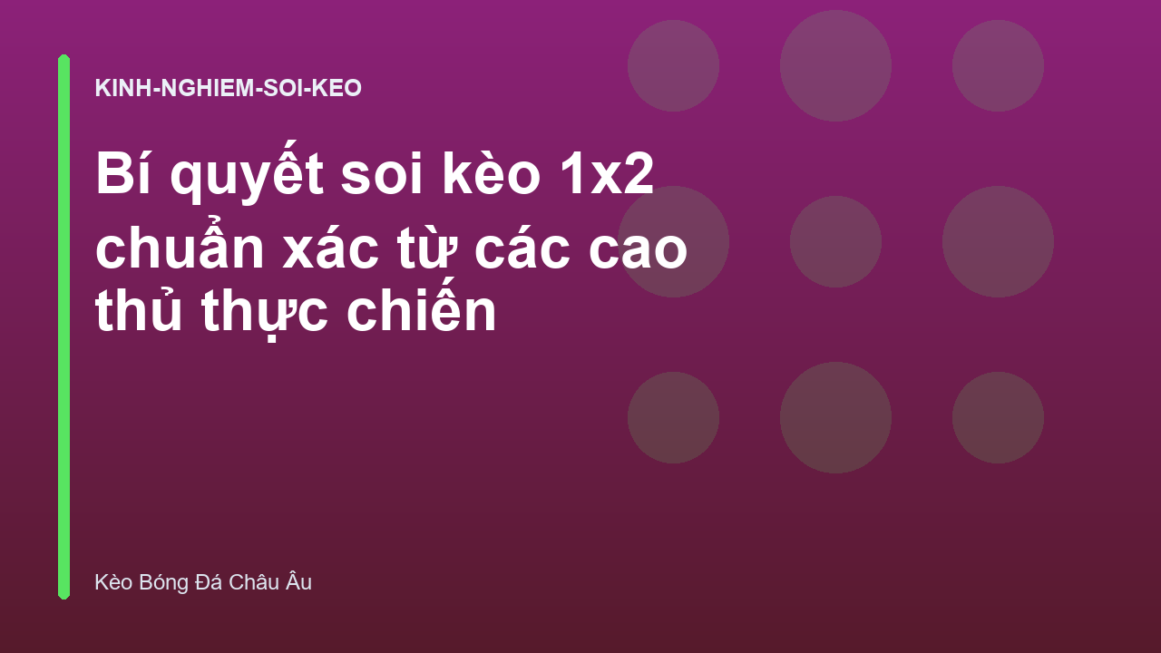 Bí quyết soi kèo 1x2 chuẩn xác từ các cao thủ thực chiến