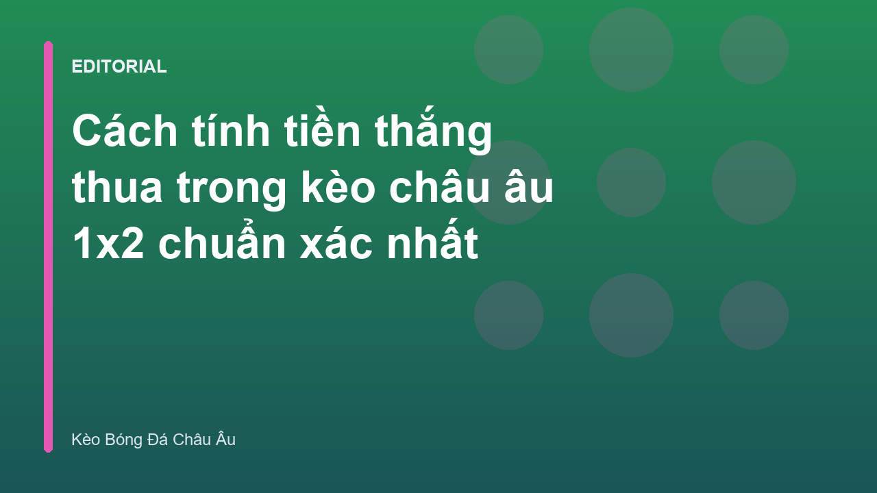 Minh họa cách tính tiền kèo châu âu 1x2