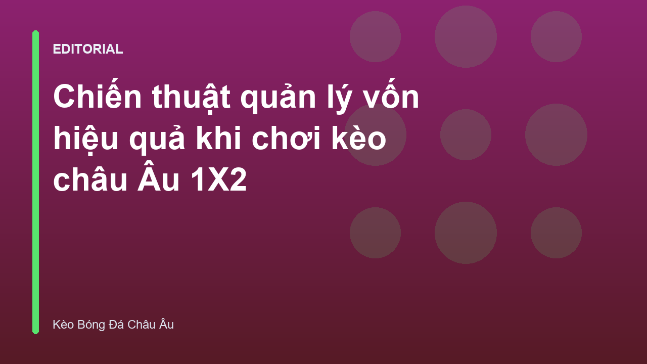 Chiến thuật quản lý vốn trong cá cược bóng đá